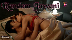 Random Jawani 2023 AltBalaji Originals Hot Web Series Episode 02